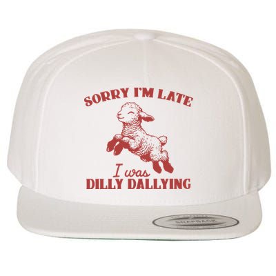 Sorry IM Late I Was Dilly Dallying Vintage Animal Sayings Wool Snapback Cap
