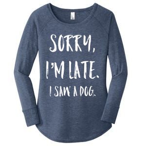 Sorry I'm Late I Saw A Dog Gift Women's Perfect Tri Tunic Long Sleeve Shirt