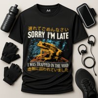 Sorry IM Late I Was Trapped In The Void Frog Japanese Performance Shirt