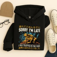 Sorry IM Late I Was Trapped In The Void Frog Japanese Hoodie