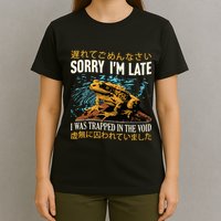 Sorry IM Late I Was Trapped In The Void Frog Japanese T-Shirt