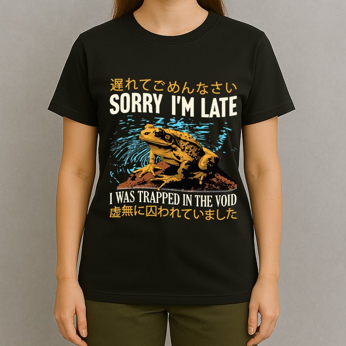 Sorry IM Late I Was Trapped In The Void Frog Japanese T-Shirt