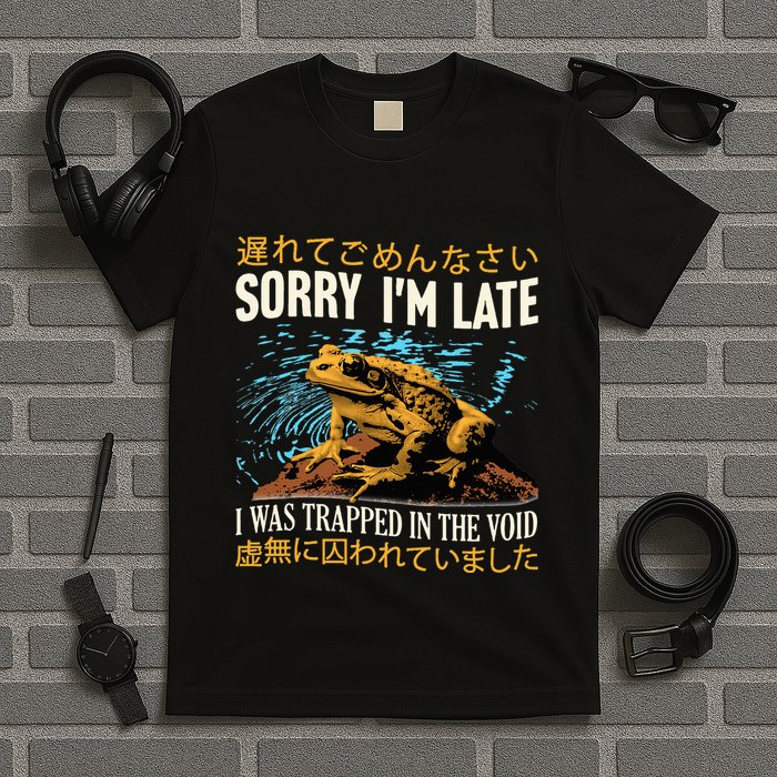 Sorry IM Late I Was Trapped In The Void Frog Japanese T-Shirt