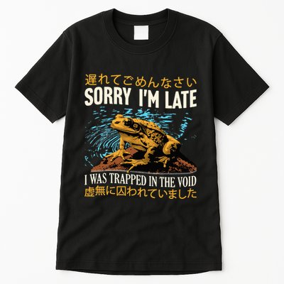 Sorry IM Late I Was Trapped In The Void Frog Japanese Tall T-Shirt