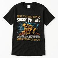 Sorry IM Late I Was Trapped In The Void Frog Japanese Tall T-Shirt