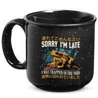 Sorry IM Late I Was Trapped In The Void Frog Japanese 15oz Campfire Ceramic Mug