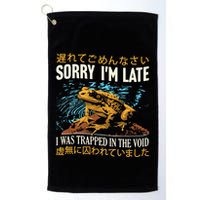 Sorry IM Late I Was Trapped In The Void Frog Japanese Golf Towel