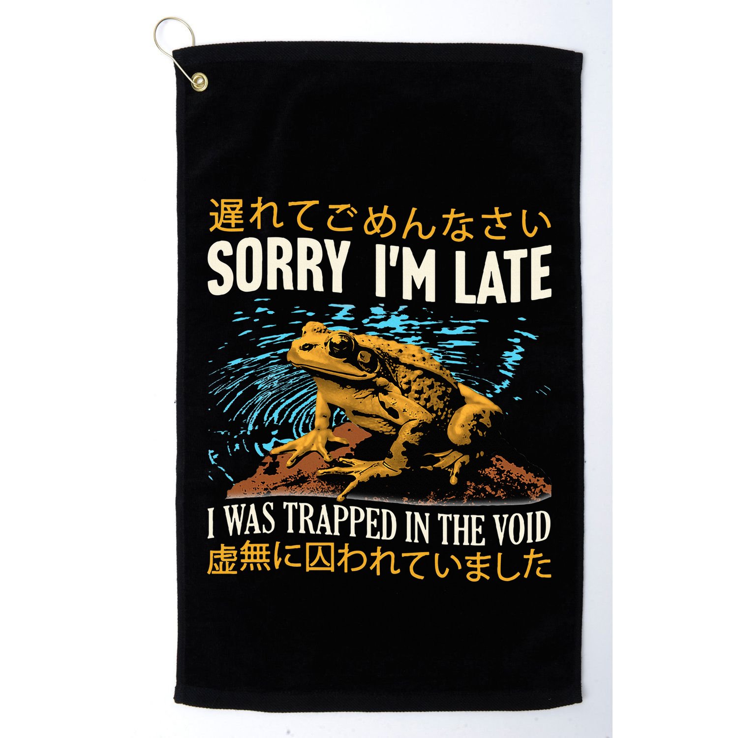 Sorry IM Late I Was Trapped In The Void Frog Japanese Golf Towel