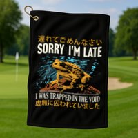 Sorry IM Late I Was Trapped In The Void Frog Japanese Golf Towel