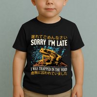 Sorry IM Late I Was Trapped In The Void Frog Japanese Toddler T-Shirt