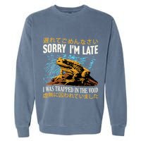Sorry IM Late I Was Trapped In The Void Frog Japanese Garment-Dyed Sweatshirt