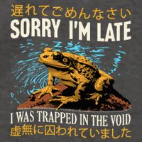 Sorry IM Late I Was Trapped In The Void Frog Japanese Vector Backpack