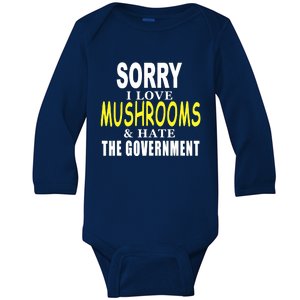 SORRY I LOVE MUSHROOMS & HATE THE GOVERNMENT FUNNY CUTE Baby Long Sleeve Bodysuit