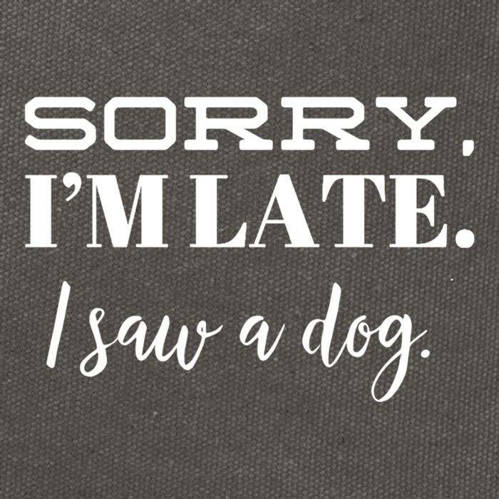 Sorry I'm Late I Saw A Dog Meaningful Gift Cotton Canvas Backpack