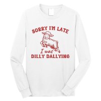 Sorry IM Late I Was Dilly Dallying Baby Lamb Sheep Long Sleeve Shirt