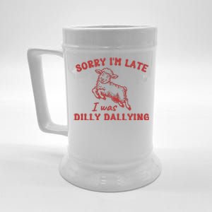 Sorry IM Late I Was Dilly Dallying Baby Lamb Sheep Beer Stein