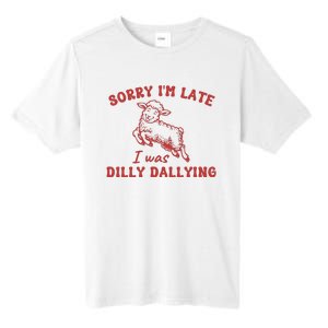 Sorry IM Late I Was Dilly Dallying Baby Lamb Sheep Tall Fusion ChromaSoft Performance T-Shirt