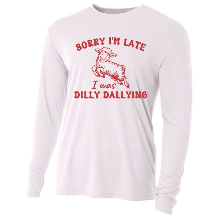 Sorry IM Late I Was Dilly Dallying Baby Lamb Sheep Cooling Performance Long Sleeve Crew