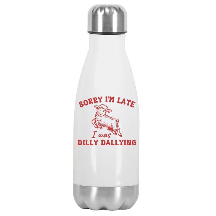 Sorry IM Late I Was Dilly Dallying Baby Lamb Sheep Stainless Steel Insulated Water Bottle