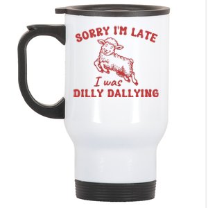 Sorry IM Late I Was Dilly Dallying Baby Lamb Sheep Stainless Steel Travel Mug