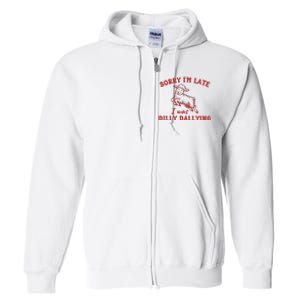 Sorry IM Late I Was Dilly Dallying Baby Lamb Sheep Full Zip Hoodie