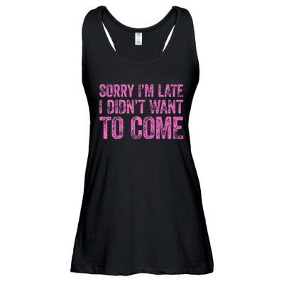 Sorry Im Late I Didnt Want To Come Ladies Essential Flowy Tank