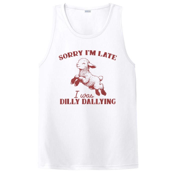 Sorry IM Late I Was Dilly Dallying PosiCharge Competitor Tank