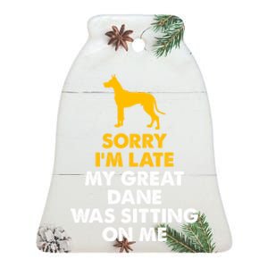 Sorry IM Late My Great Dane Was Sitting On Me Great Dane Ceramic Bell Ornament