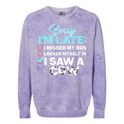 Sorry Iam Late I Saw A Cow Farm Farmer Cool Gift Colorblast Crewneck Sweatshirt