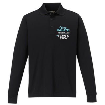 Sorry Iam Late I Saw A Cow Farm Farmer Cool Gift Performance Long Sleeve Polo