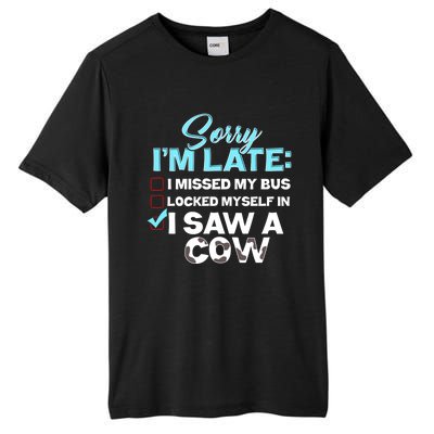 Sorry Iam Late I Saw A Cow Farm Farmer Cool Gift Tall Fusion ChromaSoft Performance T-Shirt