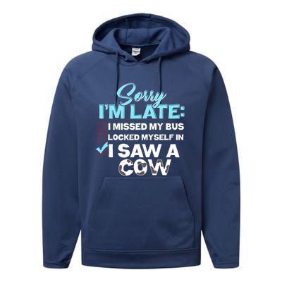 Sorry Iam Late I Saw A Cow Farm Farmer Cool Gift Performance Fleece Hoodie