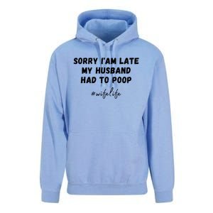 Sorry I'm Late My Husband Had To Poop Happy Wife Life Funny Gift Unisex Surf Hoodie