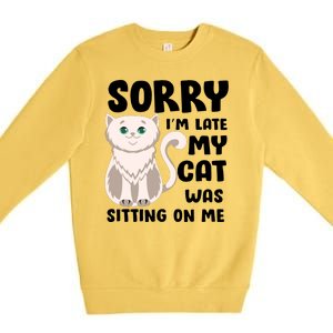 Sorry I'm Late My Cat Was Sitting On Me Premium Crewneck Sweatshirt