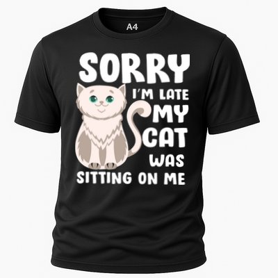 Sorry I'm Late My Cat Was Sitting On Me Performance Shirt