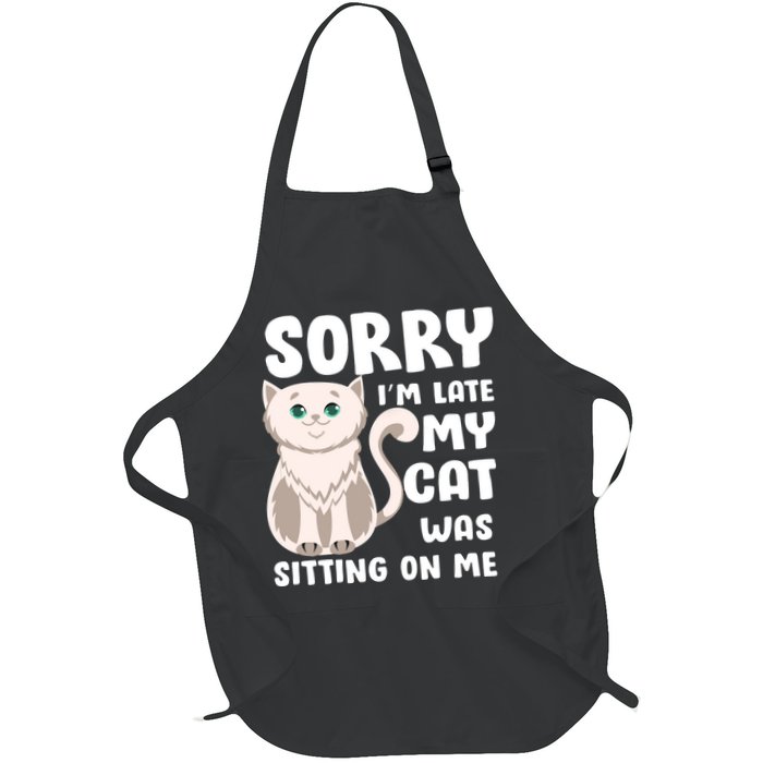 Sorry I'm Late My Cat Was Sitting On Me Apron