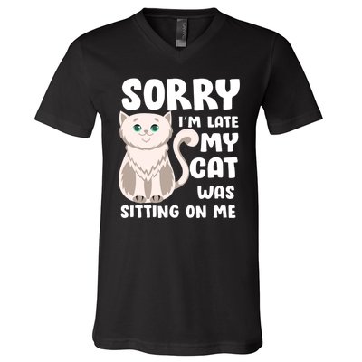 Sorry I'm Late My Cat Was Sitting On Me V-Neck T-Shirt