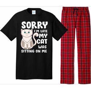 Sorry I'm Late My Cat Was Sitting On Me Pajama Set