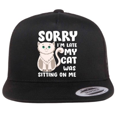 Sorry I'm Late My Cat Was Sitting On Me Flatbill Hat