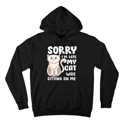 Sorry I'm Late My Cat Was Sitting On Me Tall Hoodie