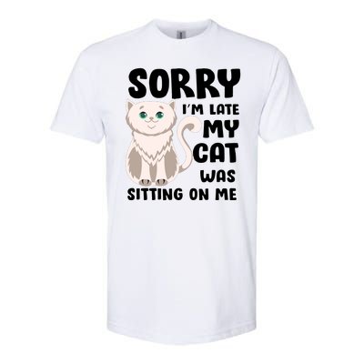 Sorry I'm Late My Cat Was Sitting On Me Softstyle CVC T-Shirt