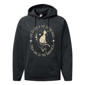 She Is Like A Cat In The Dark Then She Is The Darkness Performance Fleece Hoodie