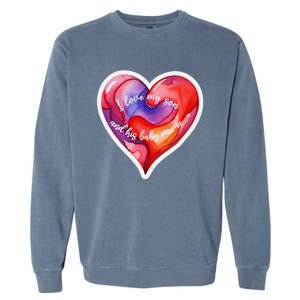 Sweet I Love My Son And His Baby Mama Mom Dad Rents Garment-Dyed Sweatshirt