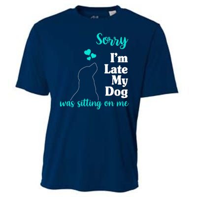 Sorry I'm Late My Dog Was Sitting On Me Cooling Performance Crew T-Shirt