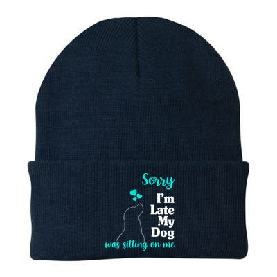 Sorry I'm Late My Dog Was Sitting On Me Beanie