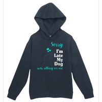 Sorry I'm Late My Dog Was Sitting On Me Urban Pullover Hoodie