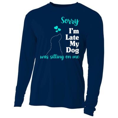 Sorry I'm Late My Dog Was Sitting On Me Cooling Performance Long Sleeve Crew