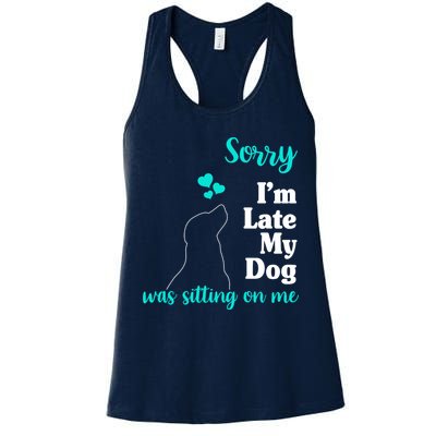 Sorry I'm Late My Dog Was Sitting On Me Womens Tank Top