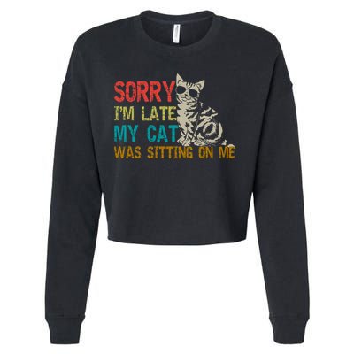 Sorry I&X27;M Late My Cat Was Sitting On Me Fitted Scoop Cropped Pullover Crew
