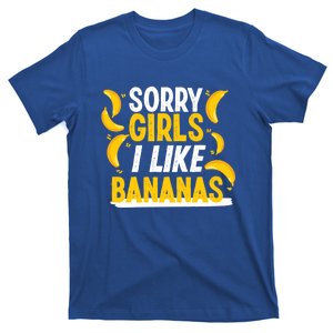 Sorry I Like Bananas Gift T-Shirt